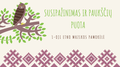 etnomuzika: susipazinimas ir pauksciu puota