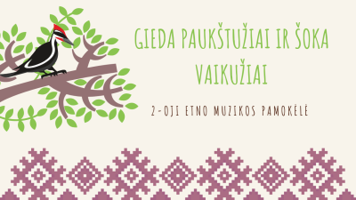 etnomuzika: gieda paukstuziai ir soka vaikuziai