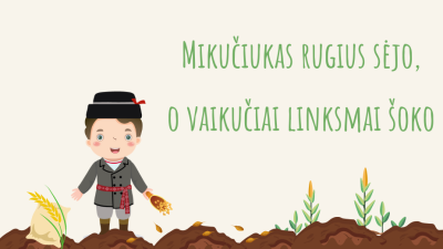 etno muzika: mikuciukas rugius sejo, o vaikuciai linksmai soko