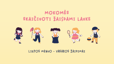 mokomes skaiciuoti zaisdami lauke 5-7 metu vaikams