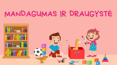 mandagumas ir draugyste 5-7 metu vaikams