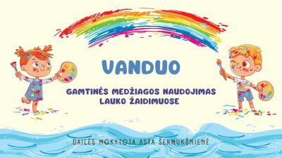 gamtines medziagos naudojimas lauko zaidimuose. vanduo