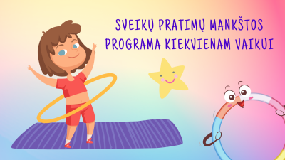 sveiku pratimu mankstos programa kiekvienam vaikui