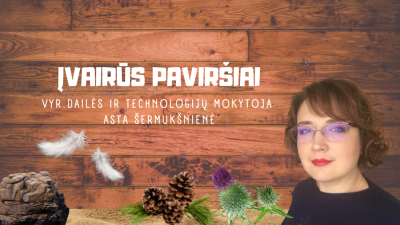 daile ir menai: ivairus pavirsiai