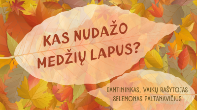 pasaulio pazinimas: kas nudazo medziu lapus