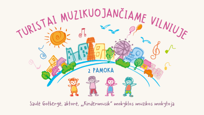 turistai muzikuojanciame vilniuje. 2 pamoka