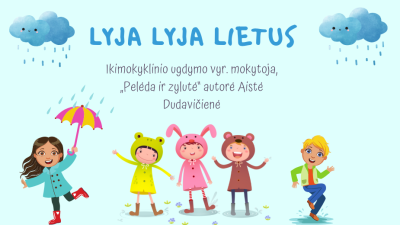 lyja lyja lietus 5-7 metu vaikams
