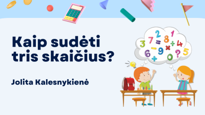 kaip sudeti tris skaicius? 1 klase