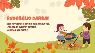 rudenelio darbai 3-5 metu vaikams