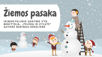epamokele ziemos pasaka + veiklu idejos menesiui 3-5 metu vaikams