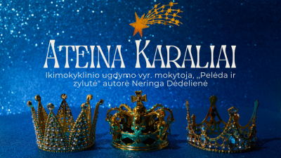 epamokele ateina karaliai + veiklu idejos menesiui 5-7 metu vaikams