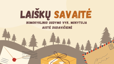 epamokele laisku savaite + veiklu idejos menesiui 3-5 metu vaikams