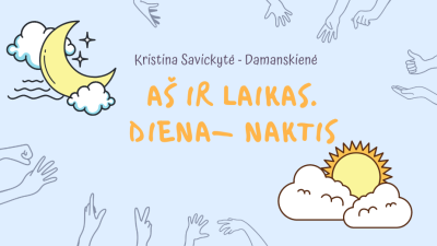 as ir laikas. diena- naktis.