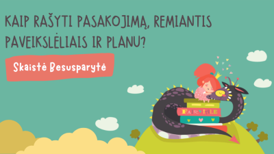 kaip rasyti pasakojima, remiantis paveiksleliais ir planu?