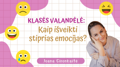 klases valandele kaip isveikti stiprias emocijas?