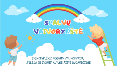 epamokele spalvu vaivorykste + veiklu idejos menesiui 5-7 metu vaikams