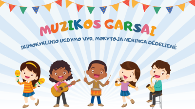 epamokele muzikos garsai + veiklu idejos menesiui 5-7 metu vaikams